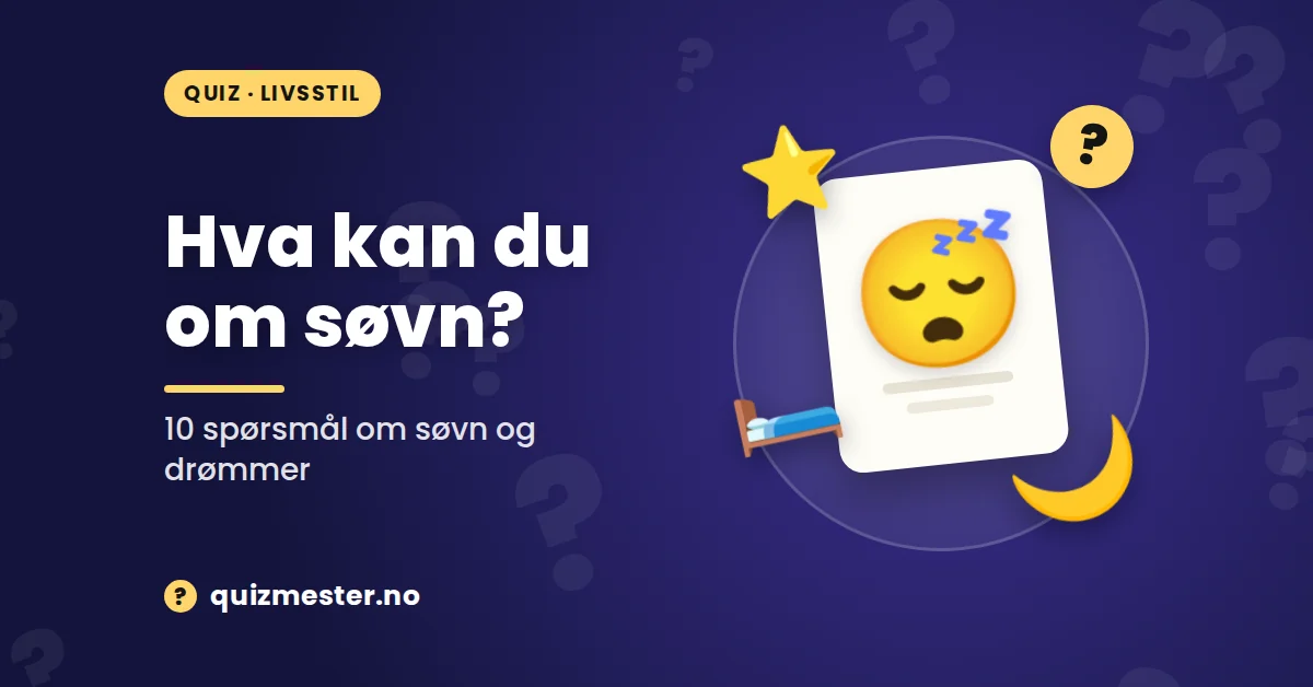 Hva kan du om søvn?