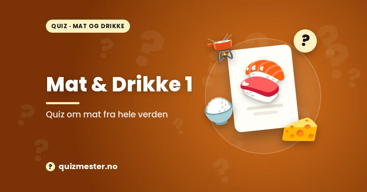 Mat & Drikke 1 - Quiz om mat