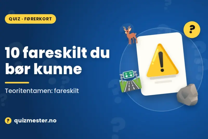 Teoritentamen – 10 fareskilt du bør kunne