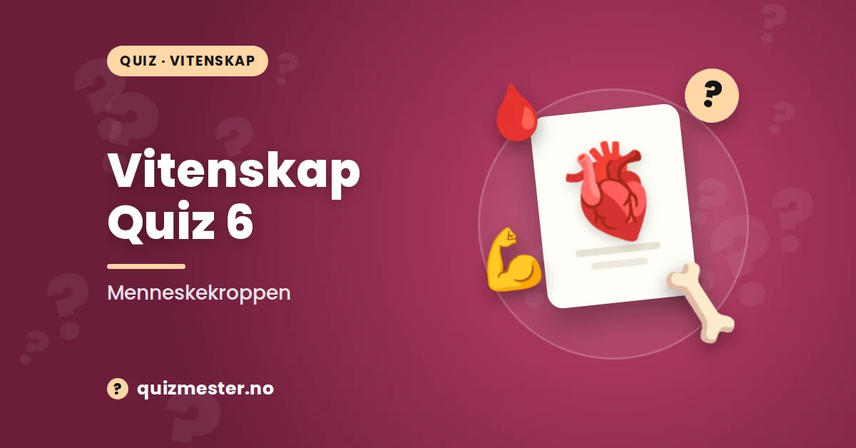 Vitenskap Quiz - 6