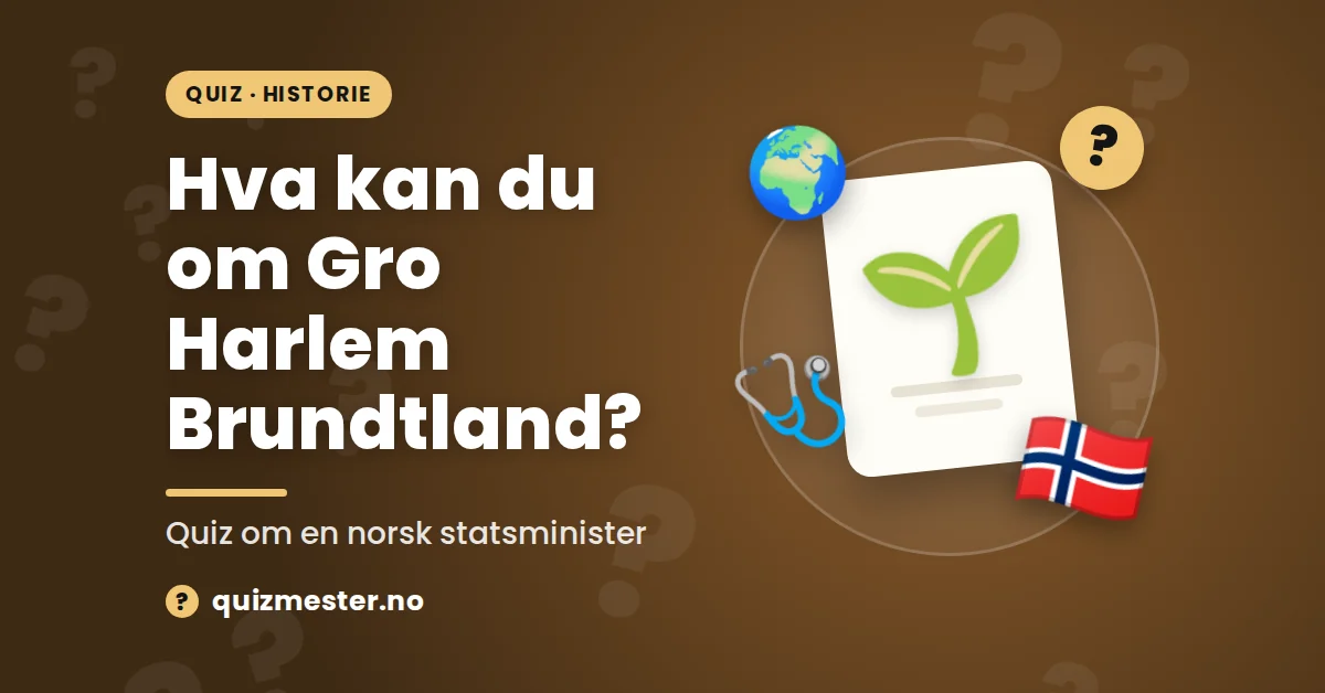 Hva kan du om Gro Harlem Brundtland