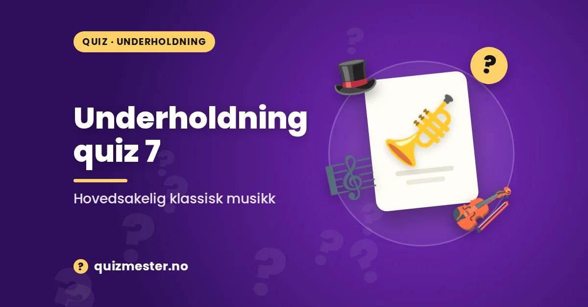 Underholdning quiz 7 - Hovedsaklig musikk