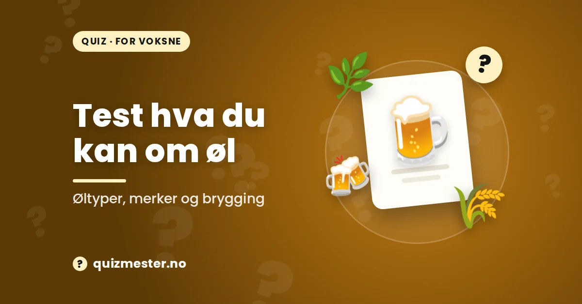 Test hva du kan om øl