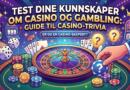 Test dine kunnskaper om casino og gambling: guide til casino-trivia