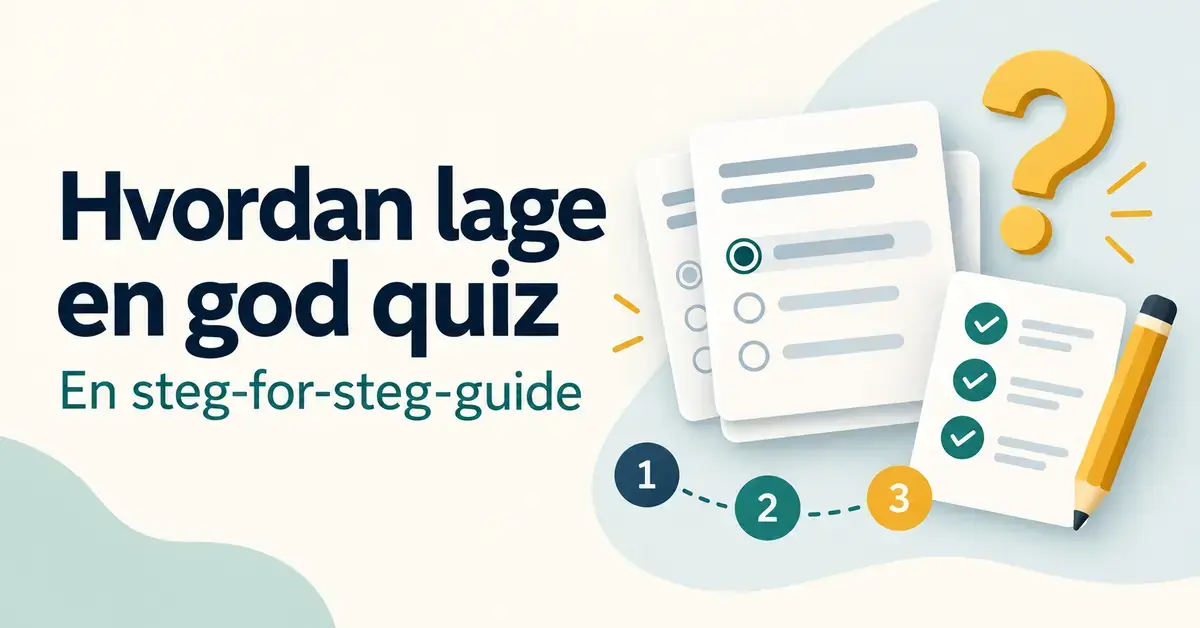 Illustrasjon med teksten «Hvordan lage en god quiz», spørsmålskort, sjekkliste, blyant og tre nummererte steg.