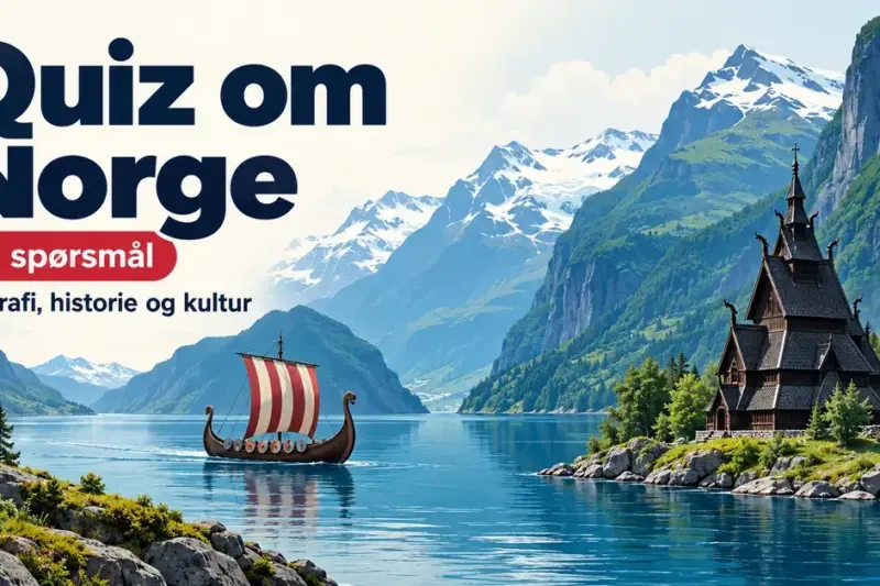 Illustrasjon av en norsk fjord med fjell, vikingskip, stavkirke og norsk flagg, med teksten «Quiz om Norge – 25 spørsmål – Geografi, historie og kultur».