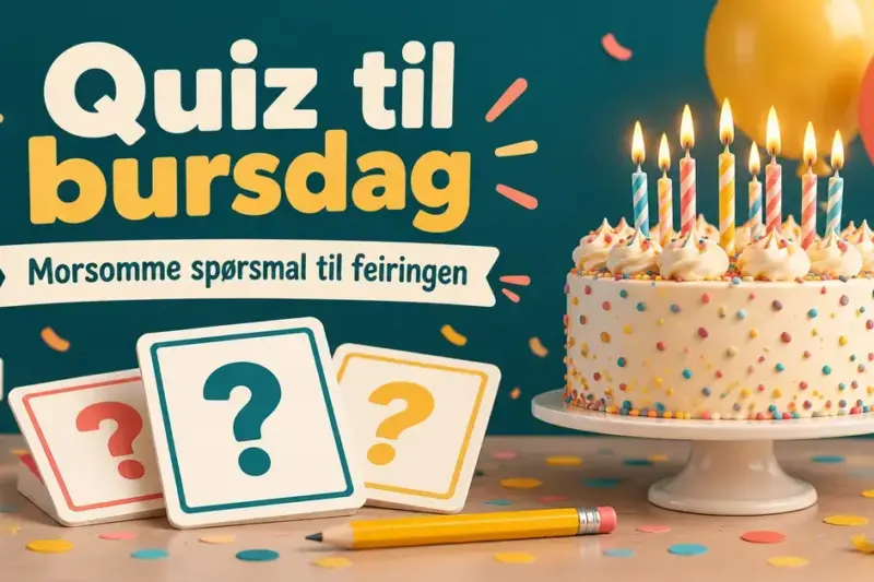 Festlig illustrasjon med bursdagskake, ballonger og quizkort med spørsmålstegn, samt teksten «Quiz til bursdag – Morsomme spørsmål til feiringen».
