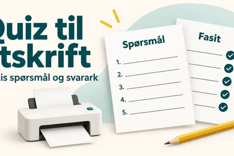 Illustrasjon av quizark og fasit med skriver og blyant, med teksten «Quiz til utskrift – Gratis spørsmål og svarark».
